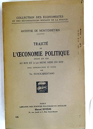 Bild des Verkufers fr Traict de l'Oeconomie Politique: Ddi en 1615 au Roy et  la Reyne Mre du Roy. zum Verkauf von Plurabelle Books Ltd