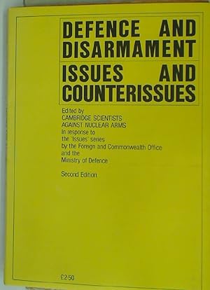 Seller image for Defence and Disarmament: Issues and Counterissues. In Response to the 'Issue' series by the Foreign and Commonwealth Office and the Ministry of Defence. Second Edition. for sale by Plurabelle Books Ltd