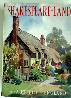 Bild des Verkufers fr Shakespeare-Land: Beautiful England. With eight Plates in Colour from Paintings by Leonard Squirrell. zum Verkauf von Plurabelle Books Ltd