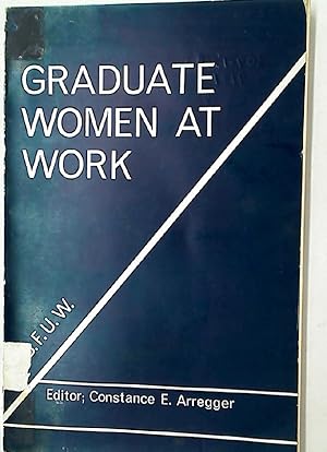 Seller image for Graduate Women at Work: A Study by a Working Party of the British Federation of University Women. for sale by Plurabelle Books Ltd