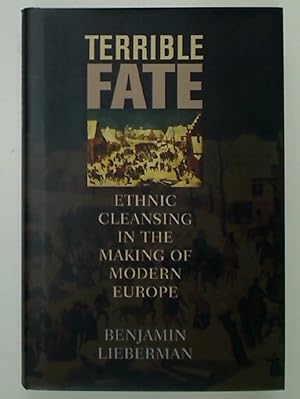 Image du vendeur pour Terrible Fate: Ethnic Cleansing in the Making of Modern Europe. mis en vente par Plurabelle Books Ltd