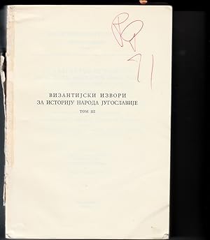 Fontes Byzantini Historiam Populorum Jugoslaviae Spectantes. Tomus III. Serbocroatia interpretati...