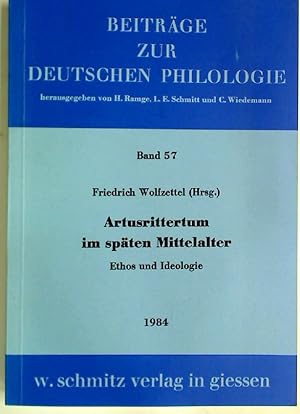Bild des Verkufers fr Artusrittertum im spten Mittelalter: Ethos und Ideologie. zum Verkauf von Plurabelle Books Ltd