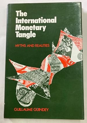 Imagen del vendedor de The International Monetary Tangle. Myths and Realities. a la venta por Plurabelle Books Ltd