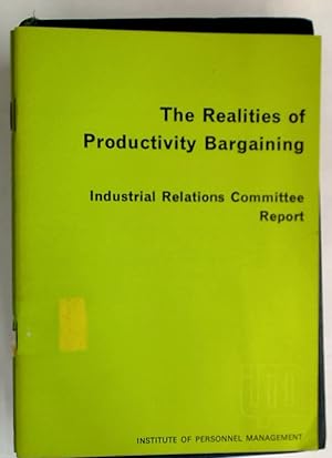 Imagen del vendedor de The Realities of Productivity Bargaining: Industrial Relations Committee Report. a la venta por Plurabelle Books Ltd