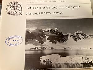 Bild des Verkufers fr British Antarctic Survey. Annual Report, 1972-75. zum Verkauf von Plurabelle Books Ltd