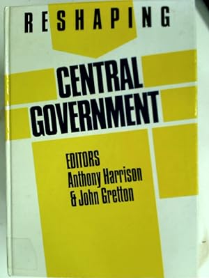 Seller image for Reshaping Central Government. for sale by Plurabelle Books Ltd