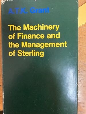 Seller image for The Machinery of Finance and the Management of Sterling. for sale by Plurabelle Books Ltd