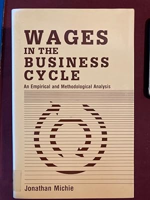 Bild des Verkufers fr Wages in the Business Cycle. An Empirical and Methodological Analysis. zum Verkauf von Plurabelle Books Ltd