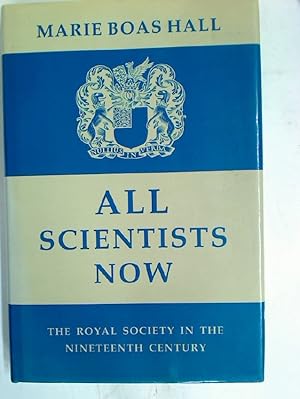 Imagen del vendedor de All Scientists Now: The Royal Society in the Nineteenth Century. a la venta por Plurabelle Books Ltd