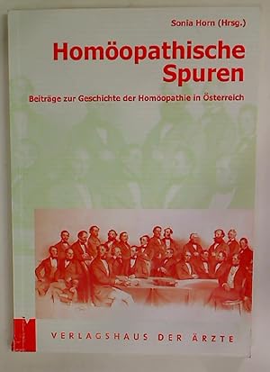 Homöopathische Spuren. Beiträge zur Geschichte der Homöopathie in Österreich.