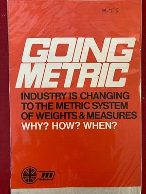 Bild des Verkufers fr Going Metric. Industry is Changing to the Metric System of Weights and Measures. Why? How? When? zum Verkauf von Plurabelle Books Ltd