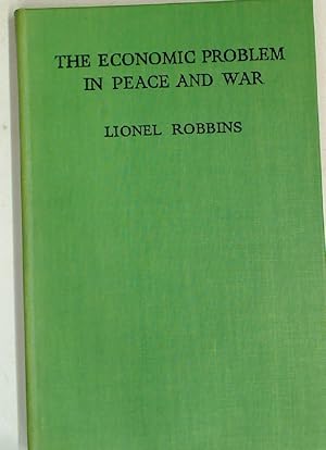 Imagen del vendedor de The Economic Problem in Peace and War. Some Reflections on Objectives and Mechanisms. a la venta por Plurabelle Books Ltd