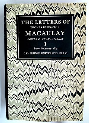 Bild des Verkufers fr The Letters of Thomas Babington Macaulay: Volume 1, 1807 February 1831. zum Verkauf von Plurabelle Books Ltd