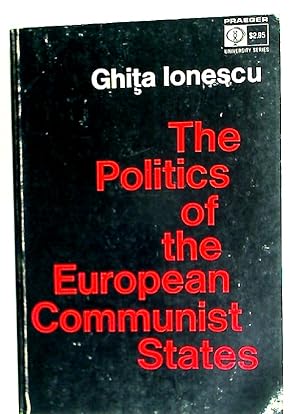 Seller image for The Politics of the European Communist States. for sale by Plurabelle Books Ltd