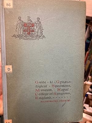 Bild des Verkufers fr A Guide to the Series of Pathological Specimens Illustrating Injuries and Diseases of the Organs of Generation in the Female in the Museum of the Royal College of Surgeons of England. zum Verkauf von Plurabelle Books Ltd