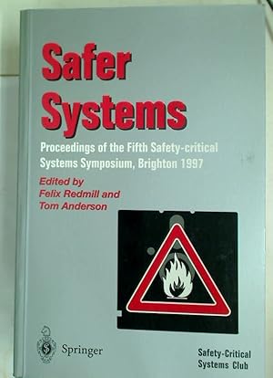 Bild des Verkufers fr Safer Systems. Proceedings of the Fifth Safety-critical Systems Symposium. Brighton 1997. zum Verkauf von Plurabelle Books Ltd
