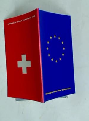 Bild des Verkufers fr Die Schweiz ohne Europa / Europa mit der Schweiz. zum Verkauf von Plurabelle Books Ltd