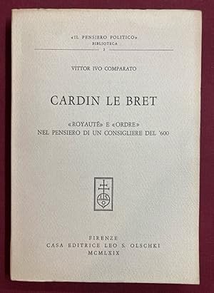 Bild des Verkufers fr Cardin Le Bret. Royaut e Ordre nel pensiero di un consigliere del Seicento. zum Verkauf von Plurabelle Books Ltd