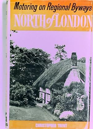 Bild des Verkufers fr Motoring on Regional Byways: North of London. zum Verkauf von Plurabelle Books Ltd