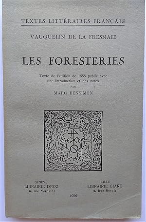 Seller image for Les Foresteries. (Texte de l'dition de 1555 publi avec une introduction et des notes par Marc Bensimon) for sale by Plurabelle Books Ltd