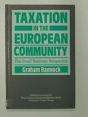 Bild des Verkufers fr Taxation in the European Community: The Small Business Perspective. zum Verkauf von Plurabelle Books Ltd