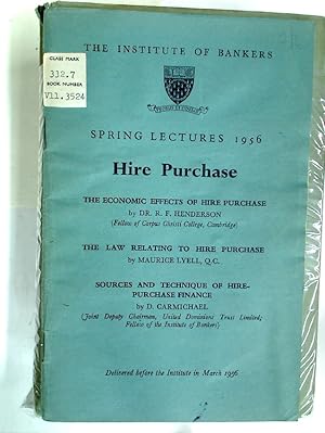 Hire Purchase: The economic effects of hire purchase; The law relating to hire purchase; Sources ...