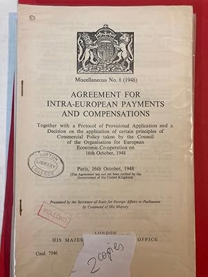 Image du vendeur pour Agreement for Intra-European Payments and Compensations. Together with a Protocol of Provisional Application and a Decision. Paris, 16 October 1948. (Cmd 7546) mis en vente par Plurabelle Books Ltd