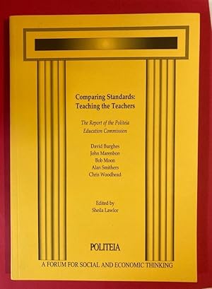 Immagine del venditore per Comparing Standards: Teaching the Teachers. The Report of the Politeia Education Commission. venduto da Plurabelle Books Ltd