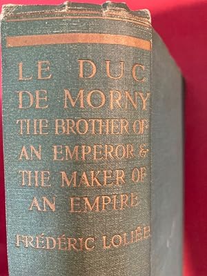 Seller image for Le Duc de Morny: The Brother of an Emperor and the Maker of an Empire. for sale by Plurabelle Books Ltd