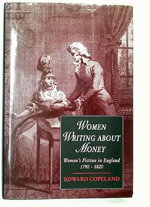 Immagine del venditore per Women Writing About Money. Women's Fiction in England 1790 - 1820. venduto da Plurabelle Books Ltd