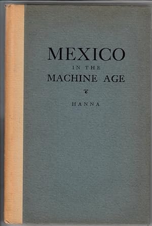 Imagen del vendedor de Mexico in the Machine Age. a la venta por Plurabelle Books Ltd