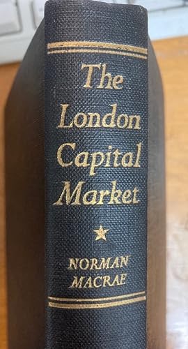 Imagen del vendedor de The London Capital Market: Its Structure, Strains and Management. a la venta por Plurabelle Books Ltd