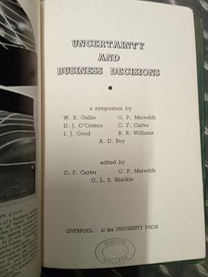 Bild des Verkufers fr Uncertainty and Business Decisions: A Symposium by Gallie, O'Connor, Good, Meredith, Carter, Williams, Roy. zum Verkauf von Plurabelle Books Ltd