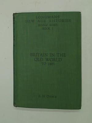 Image du vendeur pour Longmans' New Age Histories. Senior Series, Book 1: Britain in the Old World (to 1485) mis en vente par Plurabelle Books Ltd