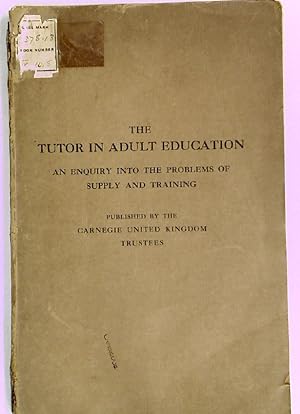 Bild des Verkufers fr The Tutor in Adult Education. An Enquiry Into the Problems of Supply and Training. A Report of a Joint Committee Appointed By the British Institute of Adult Education and the Tutors' Association. zum Verkauf von Plurabelle Books Ltd