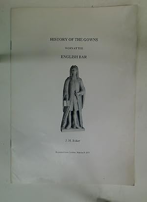 Bild des Verkufers fr History of the Gowns Worn at the English Bar. zum Verkauf von Plurabelle Books Ltd