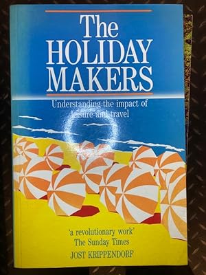 Immagine del venditore per The Holiday Makers: Understanding the Impact of Leisure and Travel. venduto da Plurabelle Books Ltd