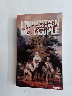 L'Invention du Peuple: Chroniques de Roumanie. Essai.