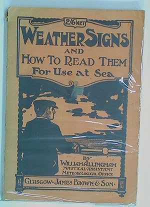 Bild des Verkufers fr Weather Signs and How to Read Them. For Use at Sea. zum Verkauf von Plurabelle Books Ltd