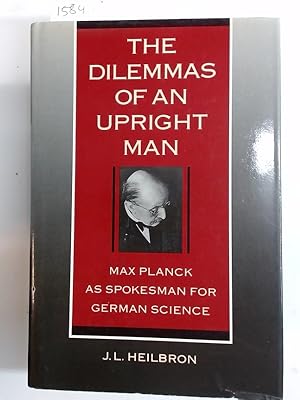 Bild des Verkufers fr The Dilemmas of an Upright Man. Max Planck as a Spokesman for German Science. zum Verkauf von Plurabelle Books Ltd