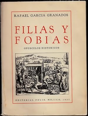 Filias y Fobias. Opusculos Historicos.