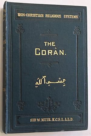 The Coran. Its Composition and Teaching; and The Testimony it Bears to The Holy Scriptures.