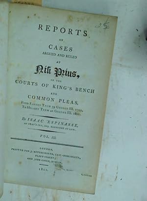 Image du vendeur pour Reports of Cases Argued and Ruled at Nisi Prius in the Courts of King's Bench and Common Pleas. 1793 - 1799; 1799 - 1801; 1803 - 1806; 1806 - 1807. mis en vente par Plurabelle Books Ltd