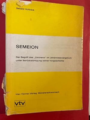 Semeion. Der Begriff des "Zeichens" im Johannesevangelium under Berücksichtigung seiner Vorgeschi...