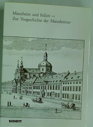 Bild des Verkufers fr Mannheim und Italien: Zur Vorgeschichte der Mannheimer. zum Verkauf von Plurabelle Books Ltd