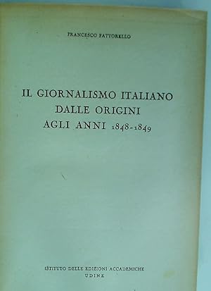 Seller image for Il Giornalismo Italiano dalle Origini agli Anni 1848 - 1849. for sale by Plurabelle Books Ltd