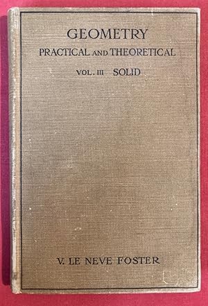 Seller image for Geometry - Practical and Theoretical in Three Volumes. Volume 3: Solid Geometry. for sale by Plurabelle Books Ltd