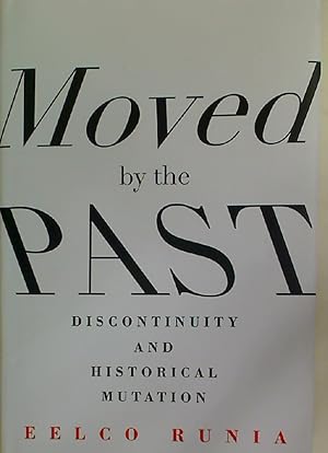 Bild des Verkufers fr Moved by the Past. Discontinuity and Historical Mutation. zum Verkauf von Plurabelle Books Ltd