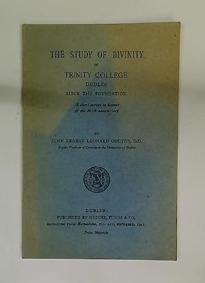 The Study of Divinity in Trinity College Dublin since the Foundation.